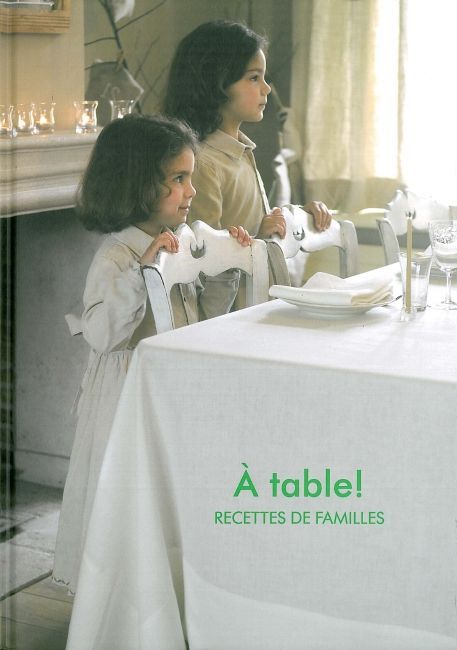 A TABLE ! - RECETTES DE FAMILLE