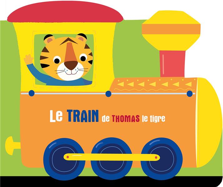 A L'AVENTURE - LE TRAIN DE THOMAS LE TIGRE