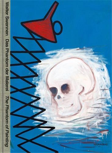 WALTER SWENNEN THE PHANTOM OF PAINTING /ANGLAIS/ALLEMAND