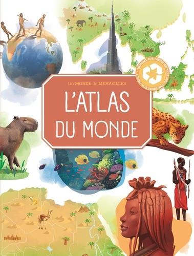 L'ATLAS DU MONDE -  UN MONDE DE MERVEILLES