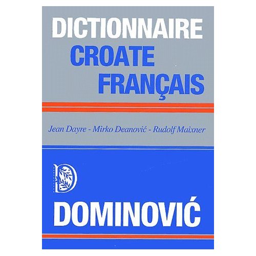 GRAND DICTIONNAIRE CROATE - FRANCAIS
