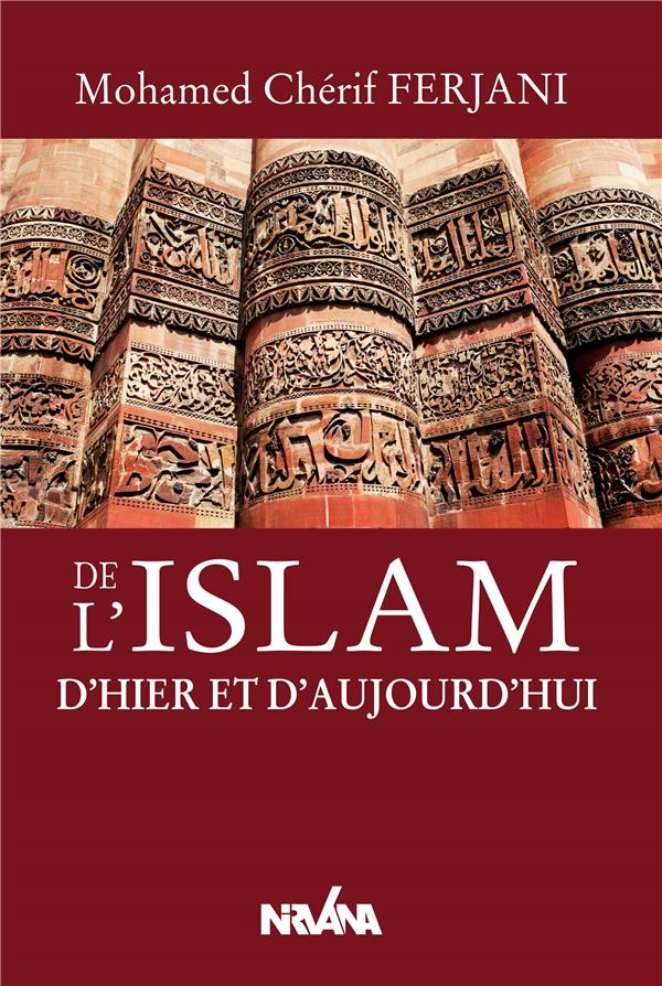 DE L'ISLAM D'HIER ET D'AUJOURD'HUI