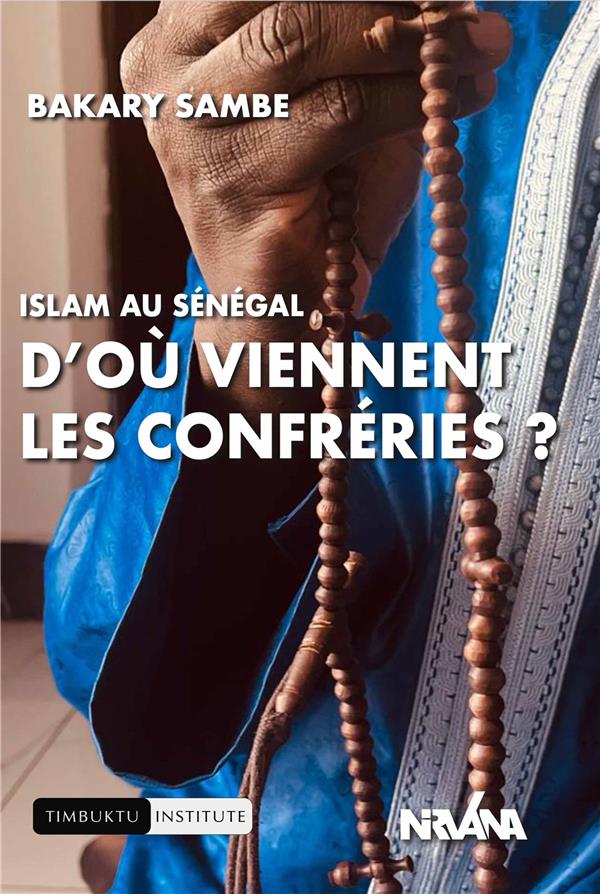 ISLAM AU SENEGAL - D'OU VIENNENT LES CONFRERIES