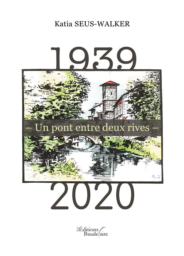 1939 - UN PONT ENTRE DEUX RIVES - 2020
