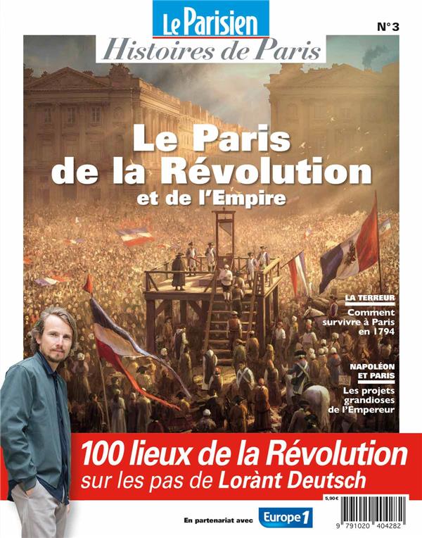 PARIS AU TEMPS DE LA REVOLUTION - SUR LES PAS DE LORANT DEUTSCH