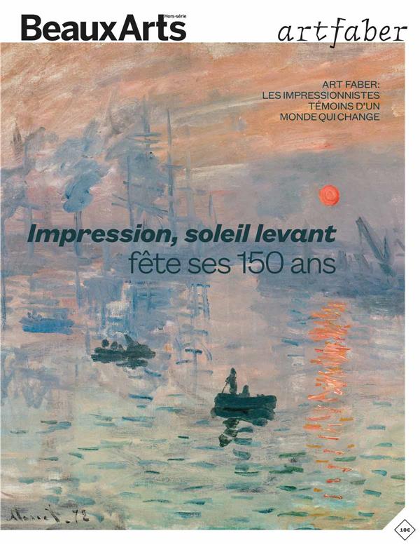 IMPRESSION, SOLEIL LEVANT FETE SES 150 ANS - SYMBOLE DE L'ART FABER