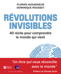REVOLUTIONS INVISIBLES - 40 RECITS POUR COMPRENDRE LE MONDE QUI VIENT