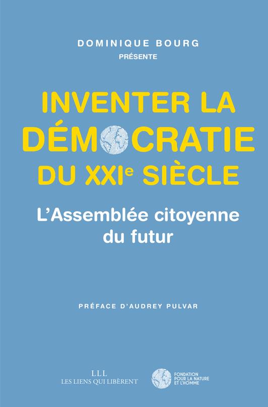 Inventer la democratie du xxie siecle - l'assemblee citoyenne du futur