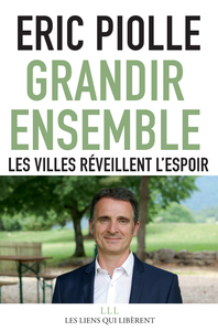 GRANDIR ENSEMBLE - LES VILLES REVEILLENT L'ESPOIR
