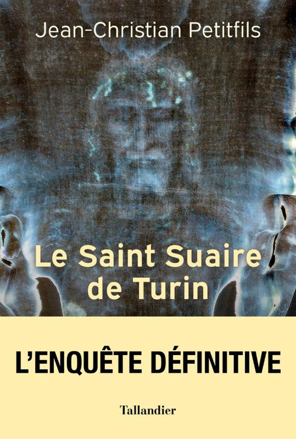 Le saint suaire de turin - temoin de la passion de jesus-christ