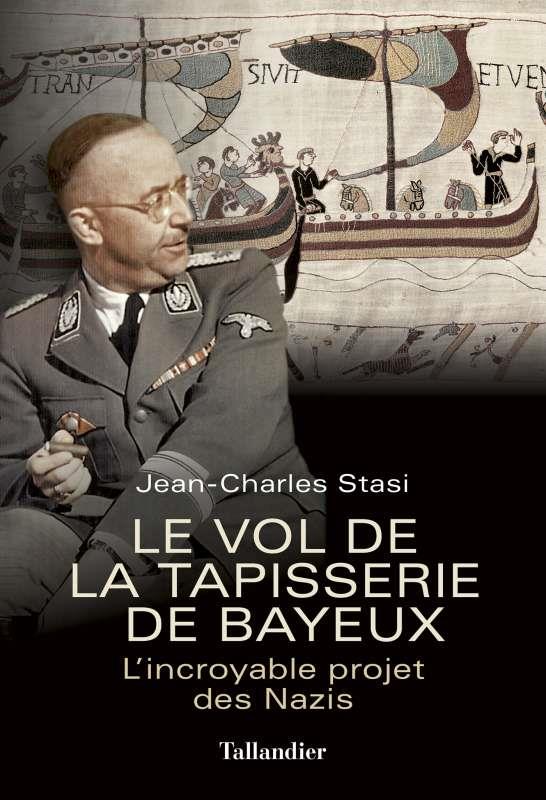 Le vol de la tapisserie de bayeux - l'incroyable projet des nazis