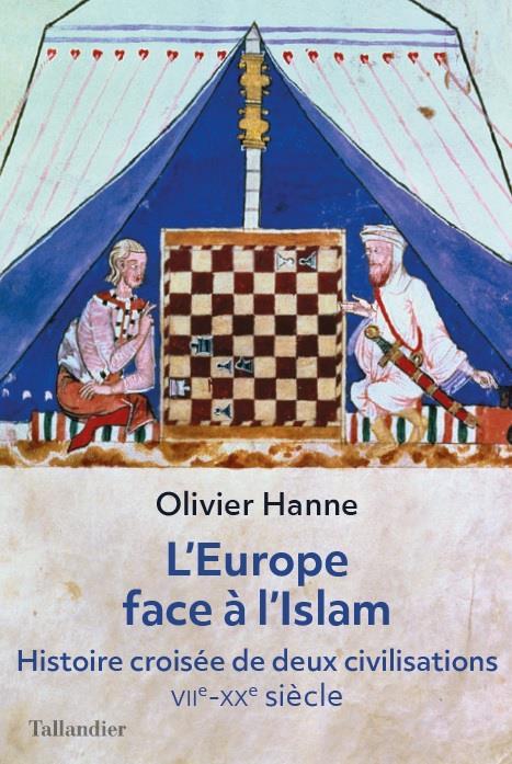 L'europe face a l'islam - histoire de croisees deux civilisations viie-xxe siecle