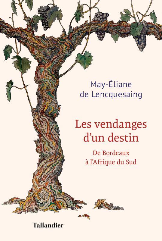 Les vendanges d'un destin - de bordeaux a l'afrique du sud