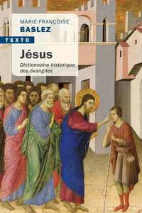 JESUS - DICTIONNAIRE HISTORIQUE DES EVANGILES