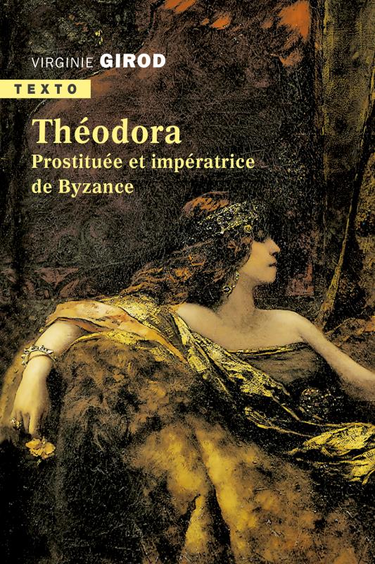 Theodora - prostituee et imperatrice de byzance