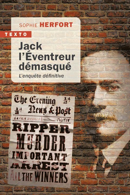 JACK L'EVENTREUR DEMASQUE - L'ENQUETE DEFINITIVE