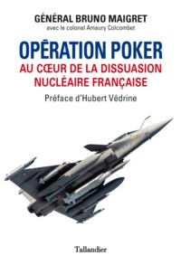 OPERATION POKER - AU COEUR DE LA DISSUASION NUCLEAIRE FRANCAISE