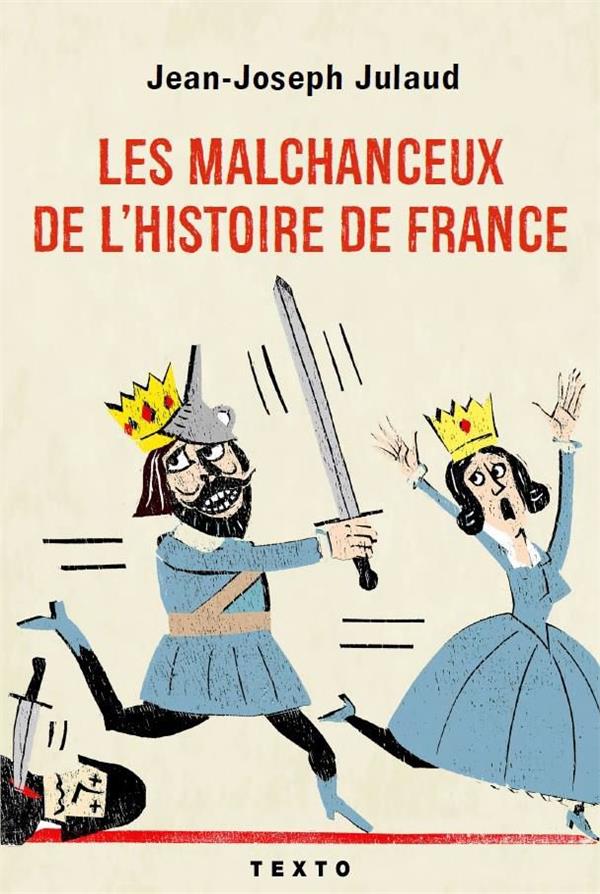 Les malchanceux de l'histoire de france