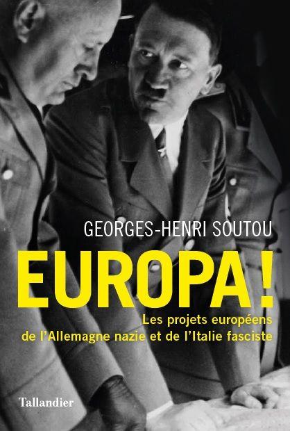 Europa ! - les projets europeens de l'allemagne nazie et de l'italie fasciste