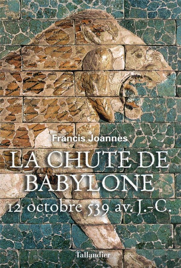La chute de babylone - 12 octobre 539 avant j.-c.