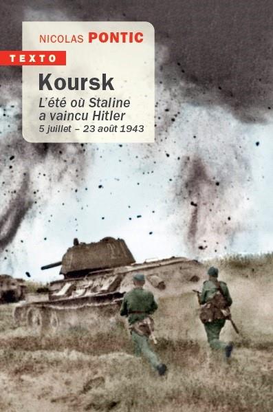KOURSK - L'ETE OU STALINE A VAINCU HITLER 5 JUILLET  23 AOUT 1943