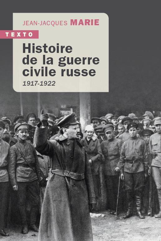 HISTOIRE DE LA GUERRE CIVILE RUSSE - 1917-1922