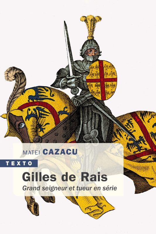 GILLES DE RAIS - GRAND SEIGNEUR ET TUEUR EN SERIE