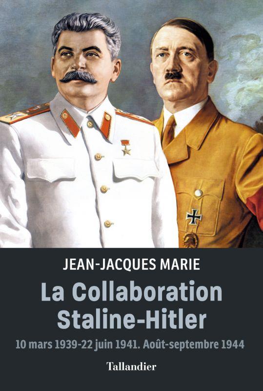 La collaboration staline-hitler - 10 mars 1939-22 juin 1941. aout-septembre 1944