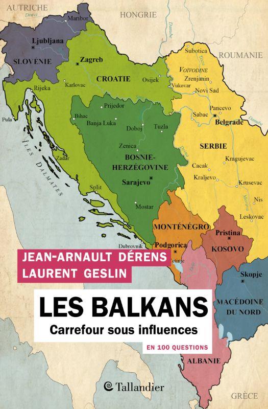Les balkans en 100 questions - carrefour sous influences