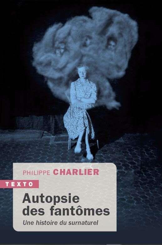 Autopsie des fantomes - une histoire du surnaturel
