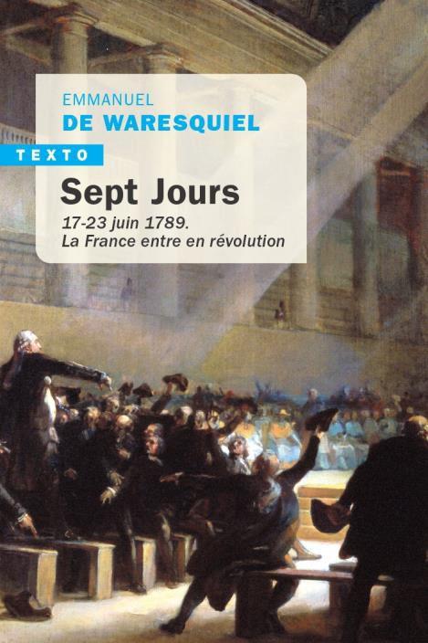 Sept jours - 14-23 juin 1789. la france entre en revolution