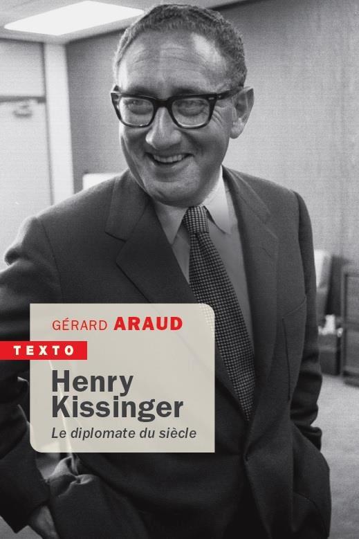 Henry kissinger - le diplomate du siecle