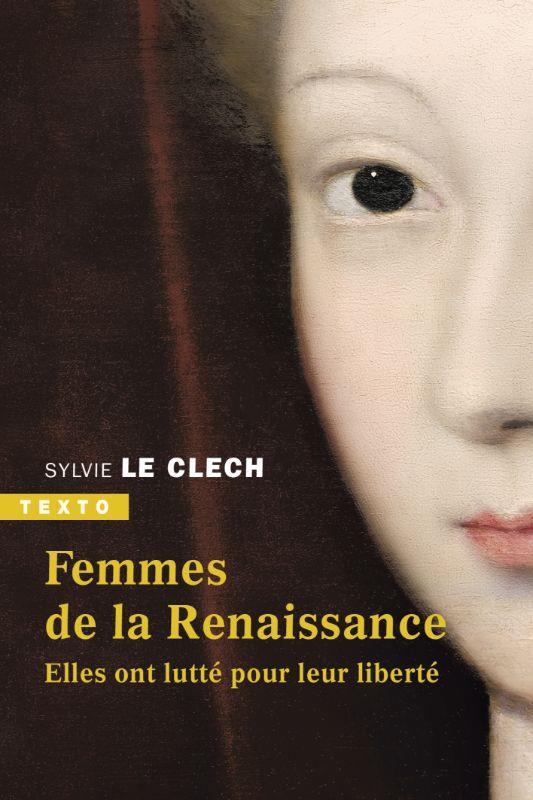 FEMMES DE LA RENAISSANCE - ELLES ONT LUTTE POUR LEUR LIBERTE