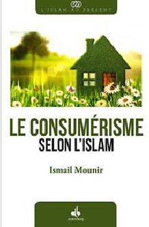 CONSUMERISME SELON L ISLAM (LE)
