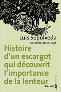 HISTOIRE D'UN ESCARGOT QUI DECOUVRIT L'IMPORTANCE DE LA LENTEUR