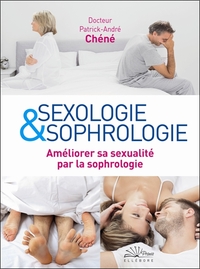 SEXOLOGIE & SOPHROLOGIE - AMELIORER SA SEXUALITE PAR LA SOPHROLOGIE