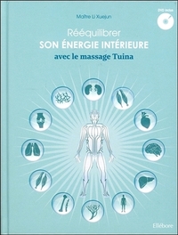REEQUILIBRER SON ENERGIE INTERIEURE AVEC LE MASSAGE TUINA - LIVRE + DVD