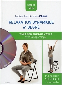 RELAXATION DYNAMIQUE DU 6E DEGRE - VIVRE SON ENERGIE VITALE - LIVRE + CD
