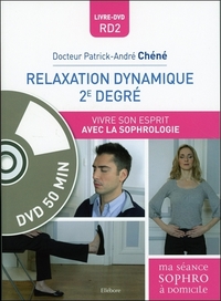 RELAXATION DYNAMIQUE 2E DEGRE - VIVRE SON ESPRIT AVEC LA SOPHROLOGIE - LIVRE + DVD