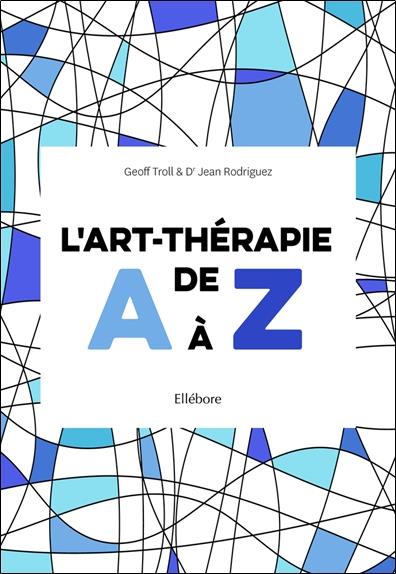 L'ART THERAPIE DE A A Z