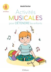 ACTIVITES MUSICALES POUR DETENDRE LES ENFANTS - LIVRE + CD