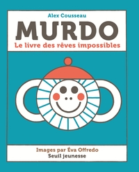 MURDO - LE LIVRE DES REVES IMPOSSIBLES