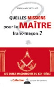 QUELLES MISSIONS POUR LE MAITRE FRANC-MACON ?