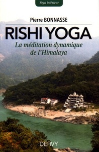 RISHI YOGA - LA MEDITATION DYNAMIQUE DE L'HIMALAYA