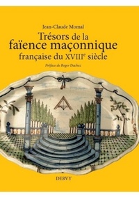 TRESORS DE LA FAIENCE MACONNIQUE FRANCAISE DU XVIIIE SIECLE