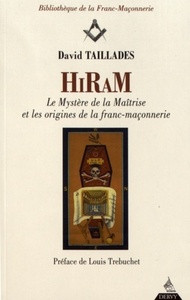 HIRAM LES MYSTERES DE LA MAITRISE ET LES ORIGINES DE LA FRANC-MACONNERIE