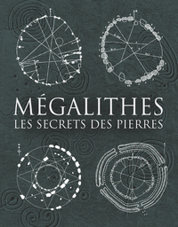 MEGALITHES - LES SECRETS DES PIERRES