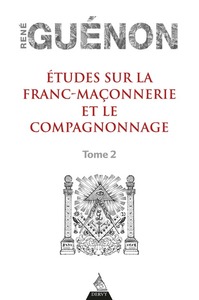ETUDES SUR LA FRANC-MACONNERIE ET LE COMPAGNONNAGE - TOME 2 - VOL02