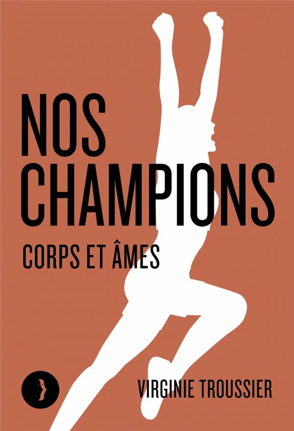 NOS CHAMPIONS - CORPS ET AMES