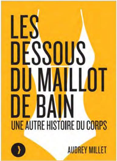 Les dessous du maillot de bain - une autre histoire du corps